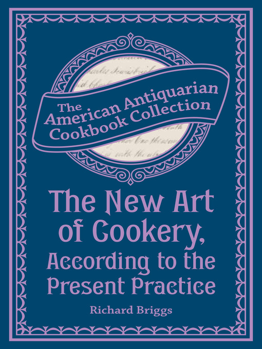 Cover image for The New Art of Cookery, According to the Present Practice